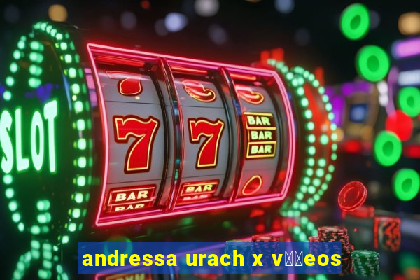 andressa urach x v閾哾eos